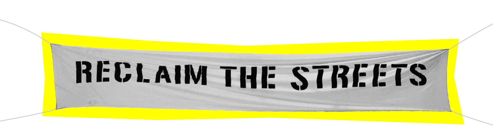 Reclaim the Streets!